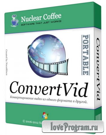 Nuclear Coffee ConvertVid v 2.0.0.38 portable ML/Rus