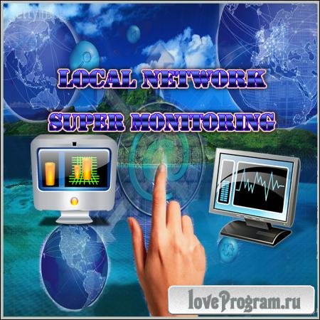 Local network super monitoring