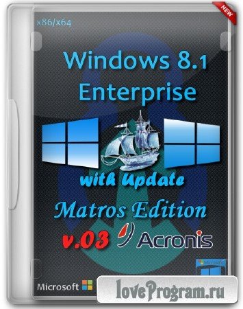 Windows 8.1 Enterprise x86/x64 with Update Matros Edition v.03 Acronis Plus (RUS/2014)