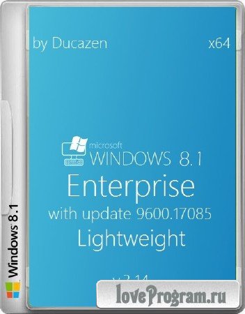 Windows 8.1 Enterprise with update 9600.17085 x64 Lightweight v.3.14 by Ducazen (2014/RUS)