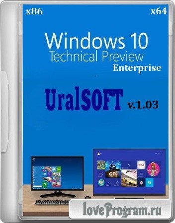Windows 10 x86/x64 Enterprise Technical Preview UralSOFT v.1.03 (2014/RUS/ENG)