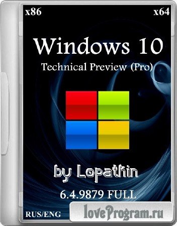 Windows Technical Preview (Pro) 6.4.9879 FULL by Lopatkin (x86/x64/2014/ENG/RUS)