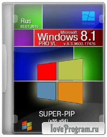 Windows 8.1 Pro VL 17476 SUPER-PIP v.1501 (x86/x64/2015/RUS)
