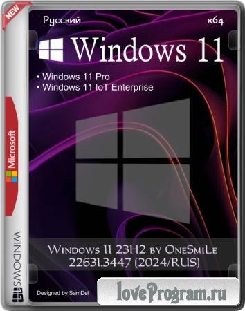 Windows 11 23H2 by OneSmiLe 22631.3447 (2024/RUS)