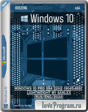 Windows 10 Pro x64 22H2 19045.4651 Lightweight by SanLex (RUS/ENG/2024) Windows 10 Pro x64 22H2 19045.4651 Lightweight by SanLex (RUS/ENG/2024)